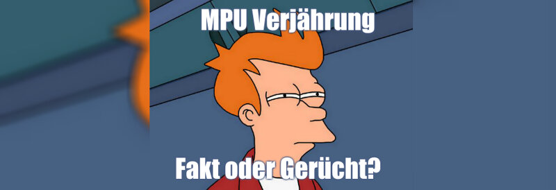 MPU Verjährung & Akteneinsicht: Wann verjährt die MPU?