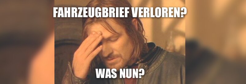 Fahrzeugbrief verloren: Was tun, wenn der Kfz Brief verloren ist?